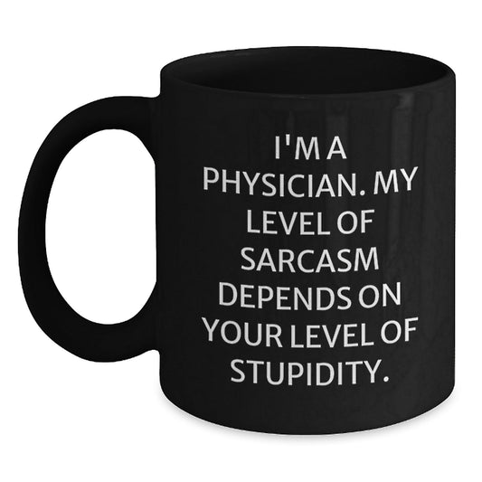 Funny Physician Gifts, Sarcasm Laced Mug for Medical Graduation, Gifts from Coworkers to Physician, Black Coffee Mug - 11oz/15oz - The Buy Boom