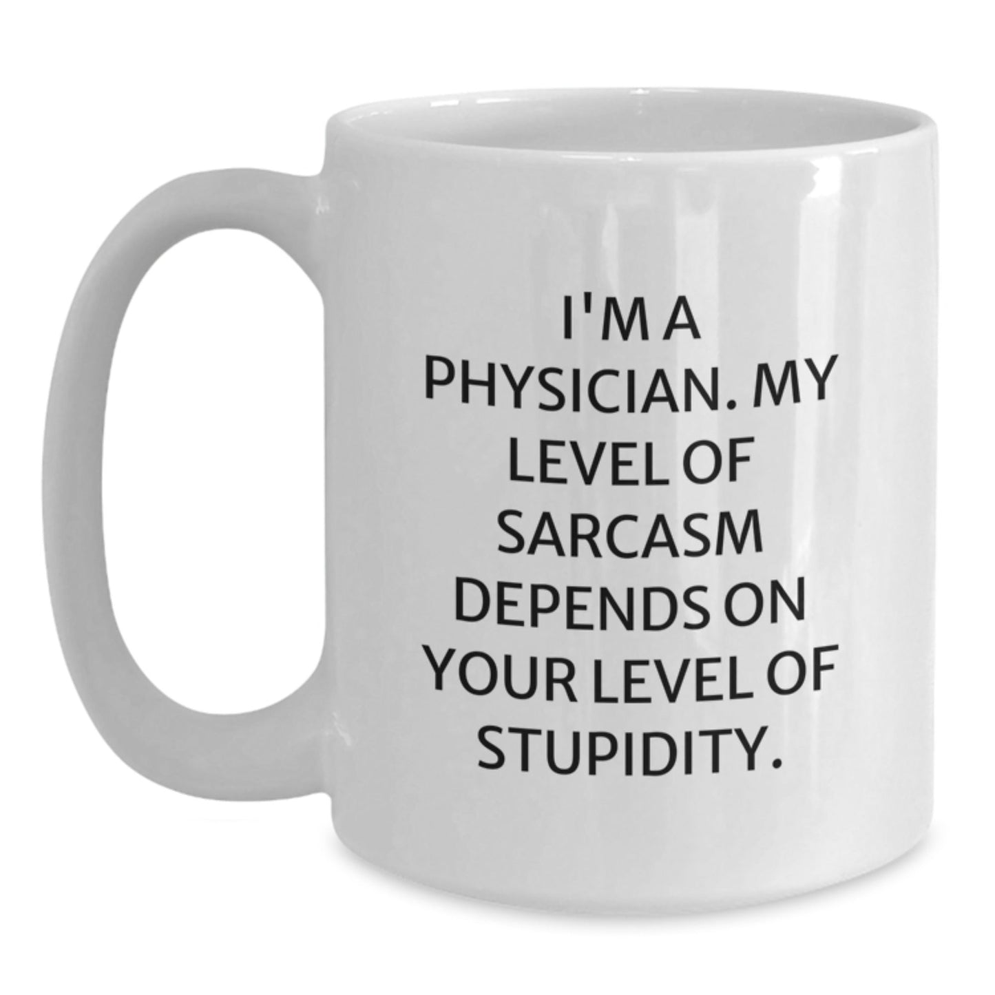 Funny Physician Quote Gifts from Friends - Inspirational White Coffee Mug for Physician Graduation, Unique Gifts for Men, Women or Coworkers - The Buy Boom