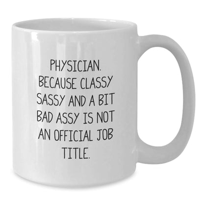 Funny Physician White Coffee Mug Gifts from Friends for Men Women Coworkers Family - A Bit of Sass for the Holiday Season - The Buy Boom
