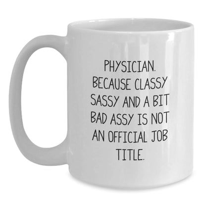 Funny Physician White Coffee Mug Gifts from Friends for Men Women Coworkers Family - A Bit of Sass for the Holiday Season - The Buy Boom