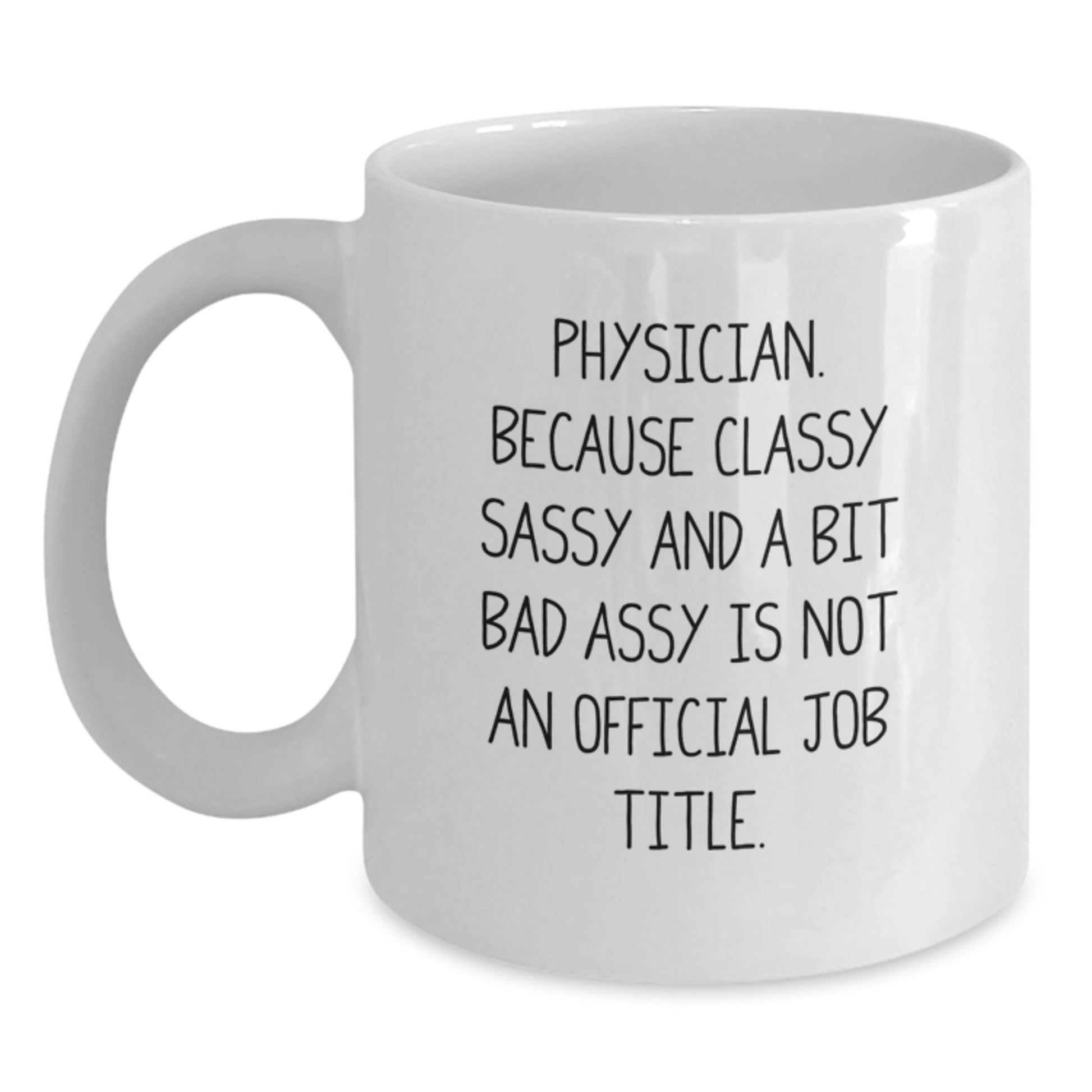 Funny Physician White Coffee Mug Gifts from Friends for Men Women Coworkers Family - A Bit of Sass for the Holiday Season - The Buy Boom