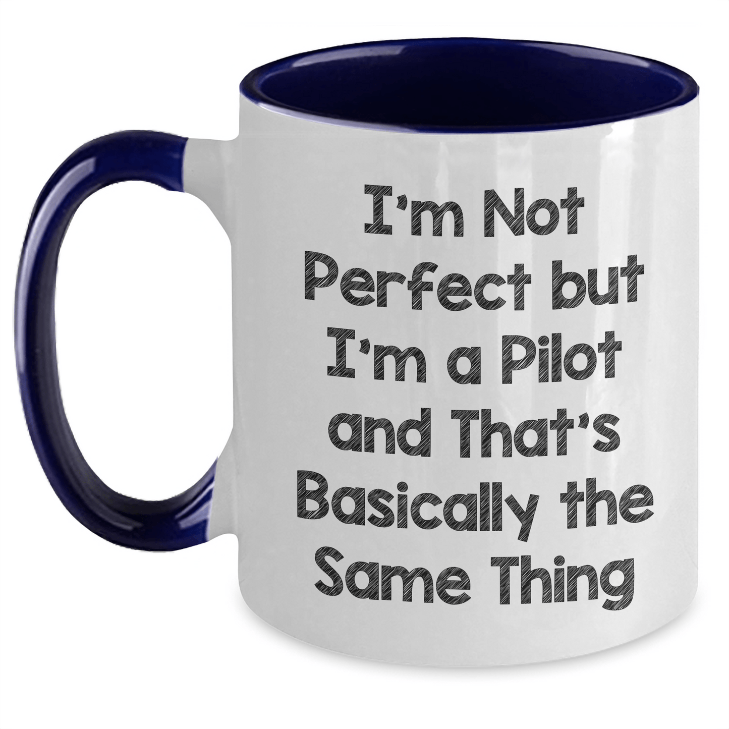 Funny Pilot Gifts - I'm Not Perfect But I'm A Pilot And That's Basically The Same Thing Two Tone Coffee Mug for Father's Day, Gifts from Men to Pilot - The Buy Boom