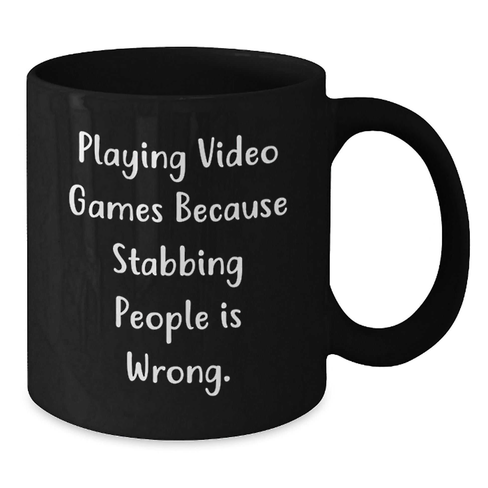 Funny Playing Video Games Gifts from Friends for Birthday Men with Black Coffee Mug - 'Playing Video Games Because Stabbing People Is Wrong.' - The Buy Boom