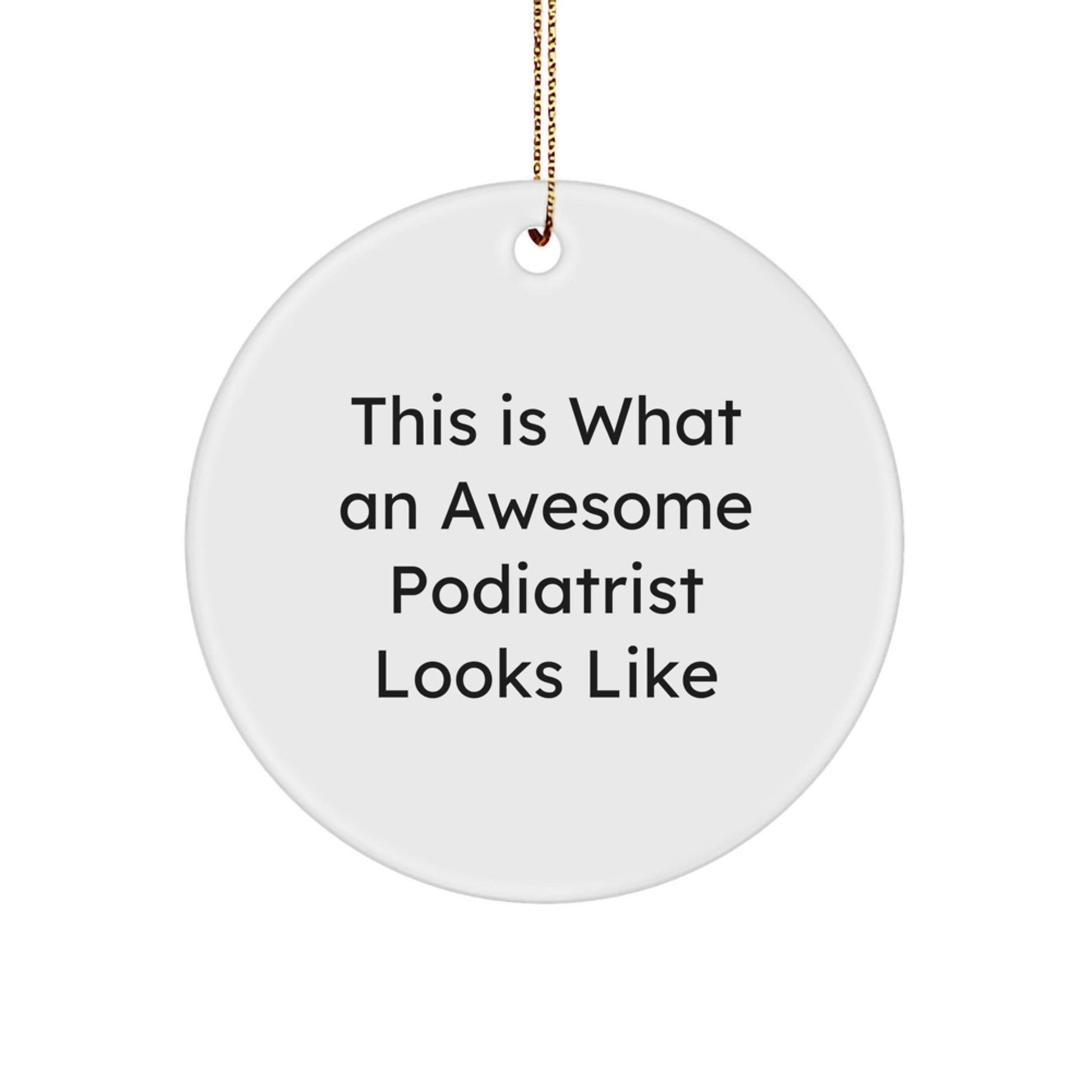 Funny Podiatrist Circle Ornament Gifts from Friends for Awesome Podiatrist - The Buy Boom