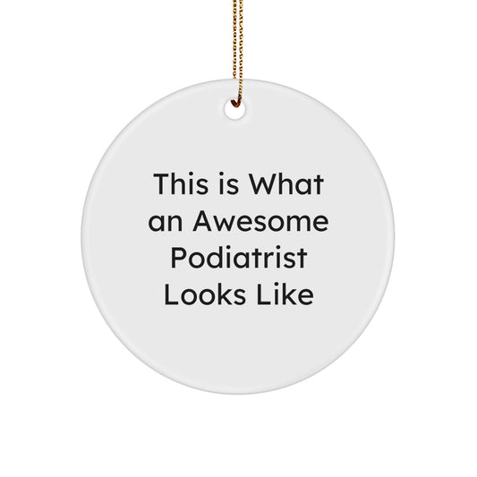 Funny Podiatrist Circle Ornament Gifts from Friends for Awesome Podiatrist - The Buy Boom