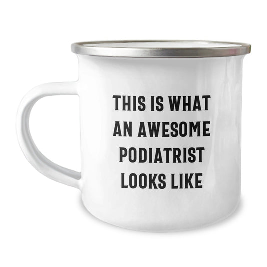 Funny Podiatrist Gifts for Him Camping Mug, Gifts from Friends to Awesome Podiatrist, Inspirational Quote 'This Is What An Awesome Podiatrist Looks Like', 12 oz Stainless Steel with Enamel Finish - The Buy Boom