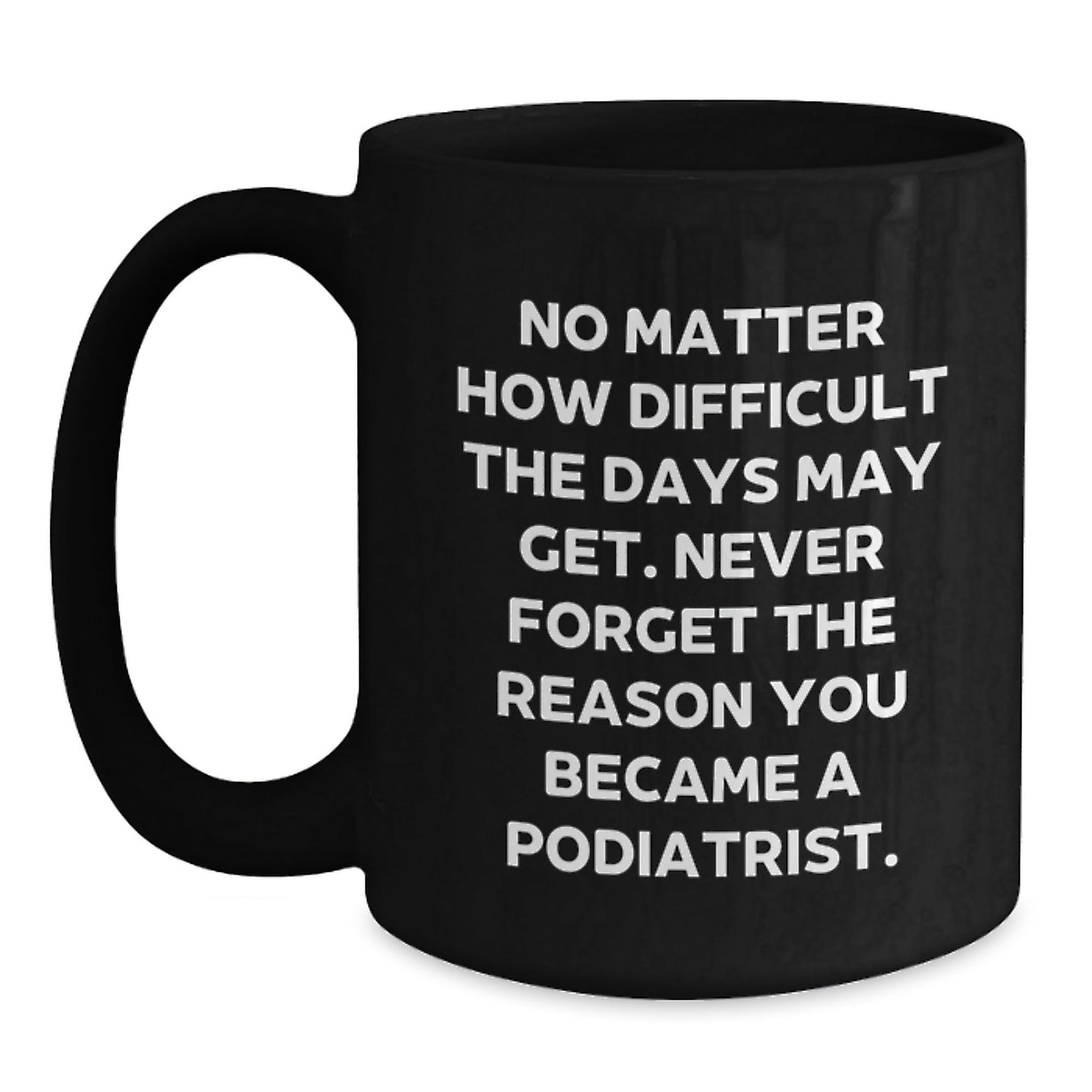 Funny Podiatrist Gifts for Men, Unique Black Coffee Mug with Inspirational Quote from Podiatrist, Gifts from Friends and Family for Christmas - The Buy Boom