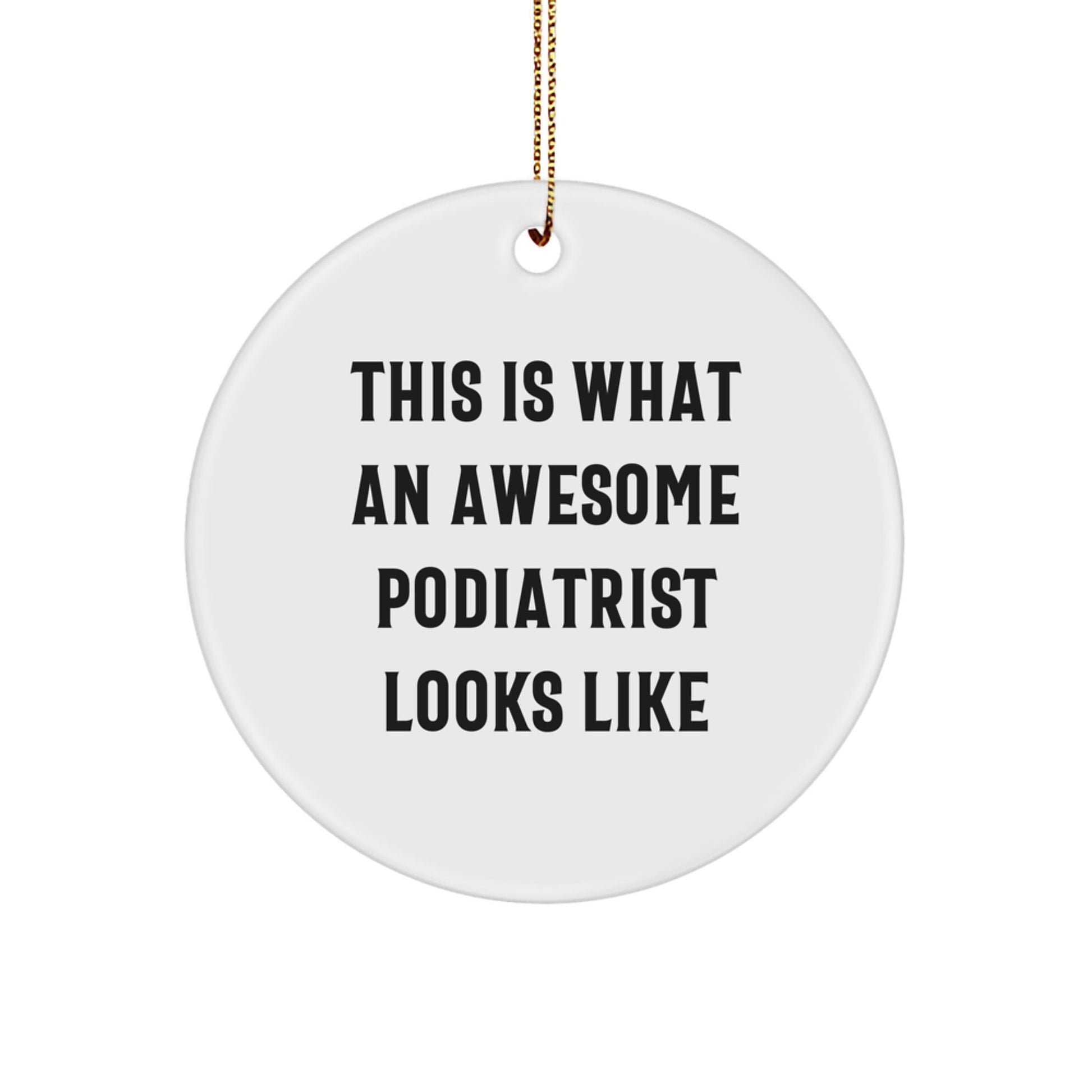 Funny Podiatrist Gifts from Friends - Christmas Circle Ornament 'This Is What An Awesome Podiatrist Looks Like' for Family - The Buy Boom