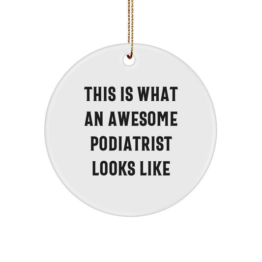 Funny Podiatrist Gifts from Friends - Christmas Circle Ornament 'This Is What An Awesome Podiatrist Looks Like' for Family - The Buy Boom