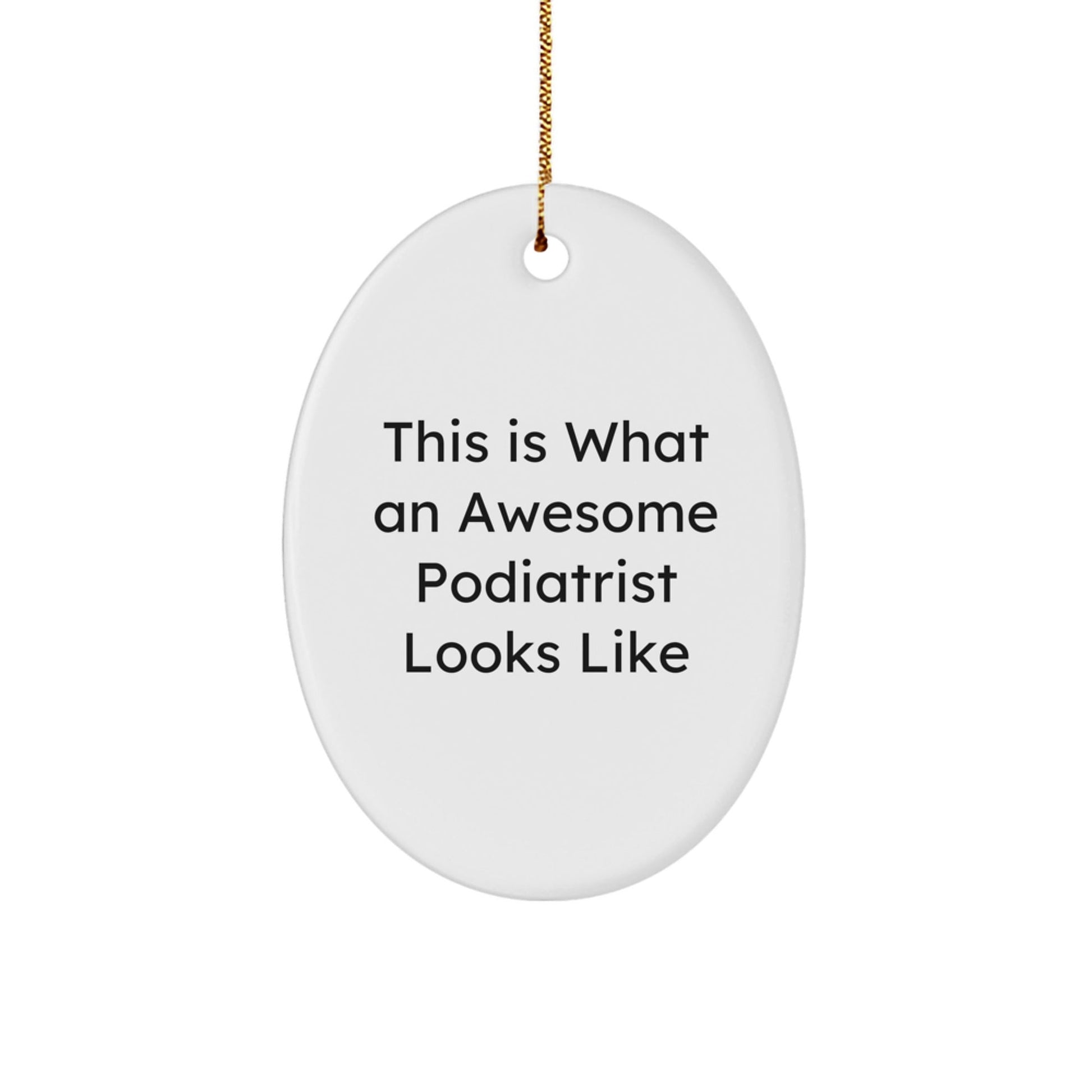 Funny Podiatrist Gifts from Friends for Christmas - 'This Is What An Awesome Podiatrist Looks Like' Oval Ornament - The Buy Boom
