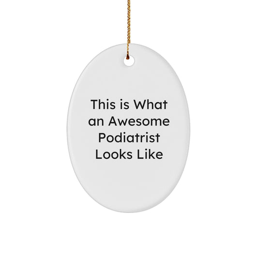 Funny Podiatrist Gifts from Friends for Christmas - 'This Is What An Awesome Podiatrist Looks Like' Oval Ornament - The Buy Boom