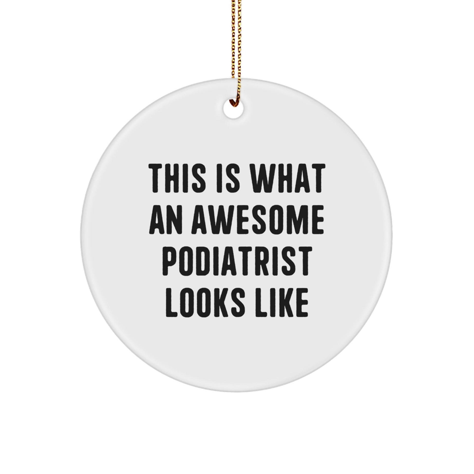 Funny Podiatrist Gifts from Friends, 'This Is What An Awesome Podiatrist Looks Like' Circle Ornament for Christmas - The Buy Boom