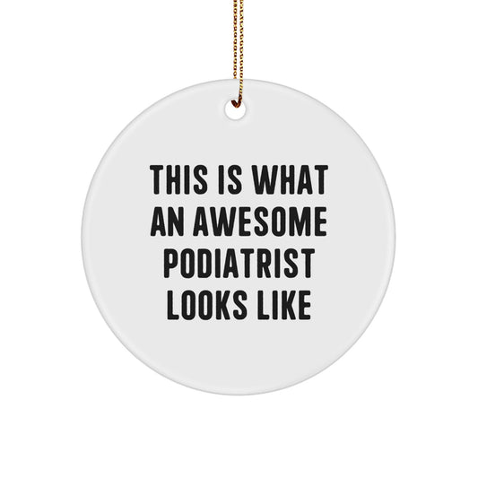 Funny Podiatrist Gifts from Friends, 'This Is What An Awesome Podiatrist Looks Like' Circle Ornament for Christmas - The Buy Boom
