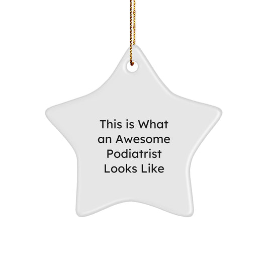 Funny Podiatrist Gifts from Men for Awesome Podiatrist - Star Ornament with Quote 'This Is What An Awesome Podiatrist Looks Like' - Christmas Unique Gifts - The Buy Boom