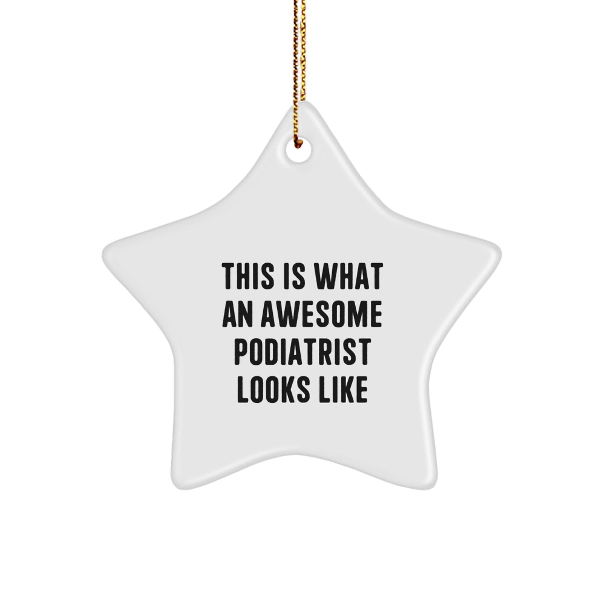 Funny Podiatrist Gifts from Men, Star Ornament with 'This Is What An Awesome Podiatrist Looks Like' Quote for Christmas, Gifts for Podiatrist - The Buy Boom
