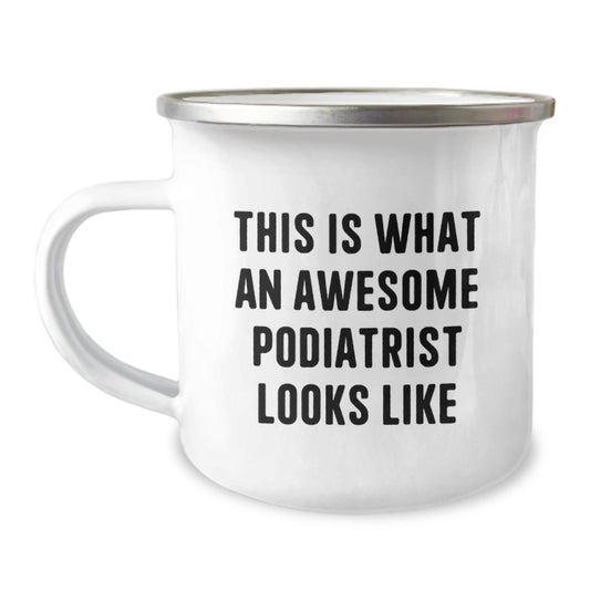 Funny Podiatrist Gifts from Men, Unique Camping Mug for Podiatrist Graduation, 'This Is What An Awesome Podiatrist Looks Like' - The Buy Boom