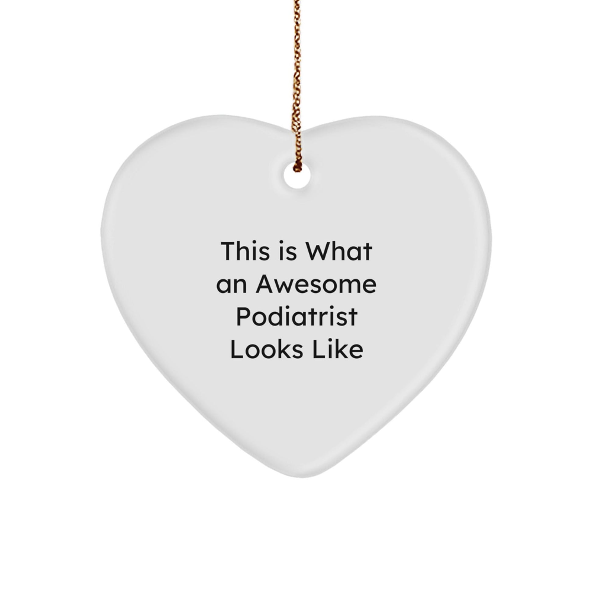 Funny Podiatrist Gifts, Heart Ornament for Christmas, 'This Is What An Awesome Podiatrist Looks Like' Quote Gifts from Family, Friends, or Coworkers for Podiatrists - The Buy Boom
