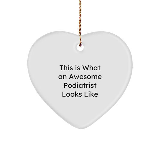 Funny Podiatrist Gifts, Heart Ornament for Christmas, 'This Is What An Awesome Podiatrist Looks Like' Quote Gifts from Family, Friends, or Coworkers for Podiatrists - The Buy Boom
