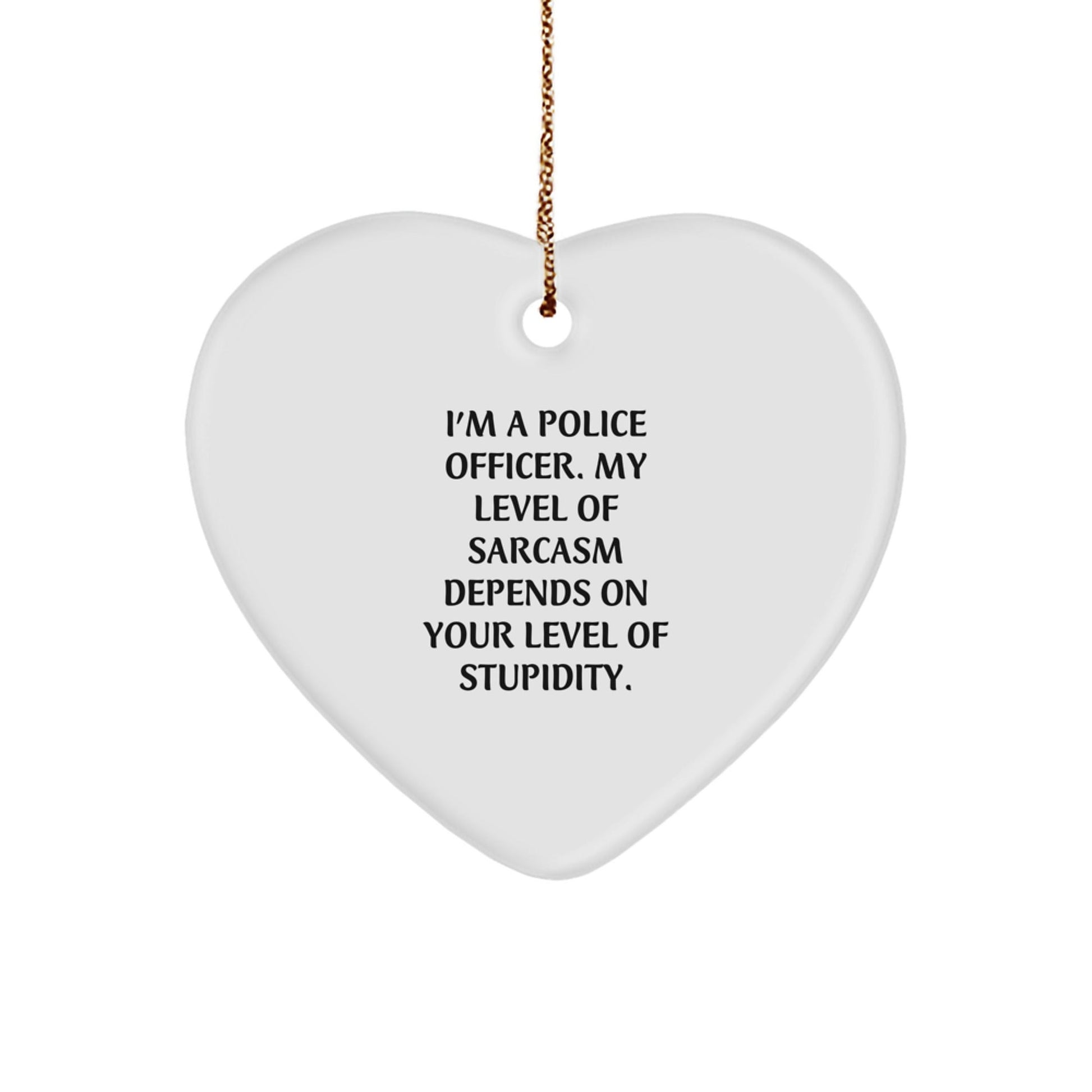 Funny Police Officer Gifts for Men, Heart Ornament with 'I'm A Police Officer My Level Of Sarcasm Depends On Your Level Of Stupidity' Quote, Christmas Unique Gifts from Friends - The Buy Boom