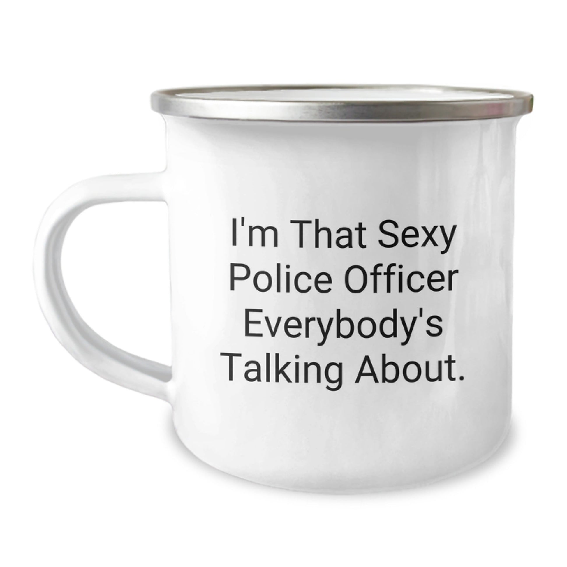 Funny Police Officer Gifts from Family for Men - I'm That Sexy Police Officer Everybody's Talking About. Christmas Unique Mugs for Camping - The Buy Boom