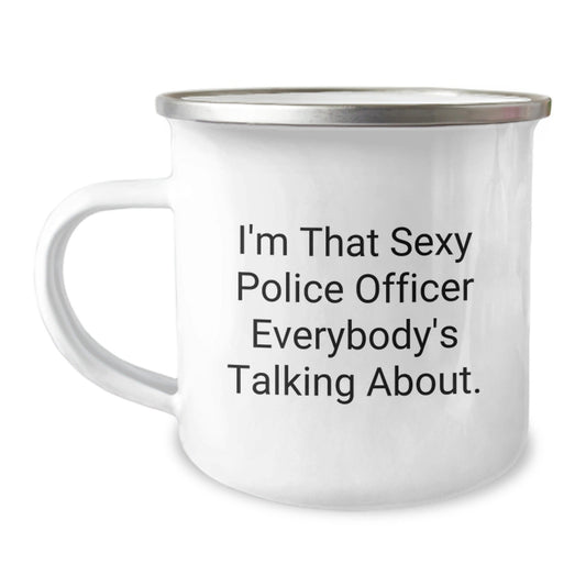 Funny Police Officer Gifts from Family for Men - I'm That Sexy Police Officer Everybody's Talking About. Christmas Unique Mugs for Camping - The Buy Boom