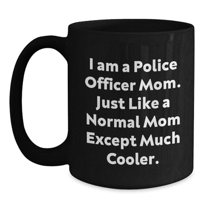 Funny Police Officer Mom Christmas Unique Gifts from Friends, Family, or Coworkers - Black Coffee Mug - The Buy Boom