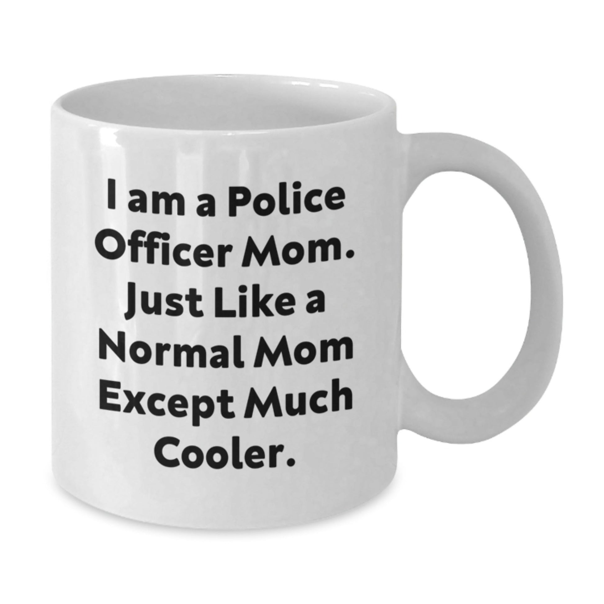 Funny Police Officer Mom Gifts for Men Women Friends Family Members White Coffee Mug - The Buy Boom