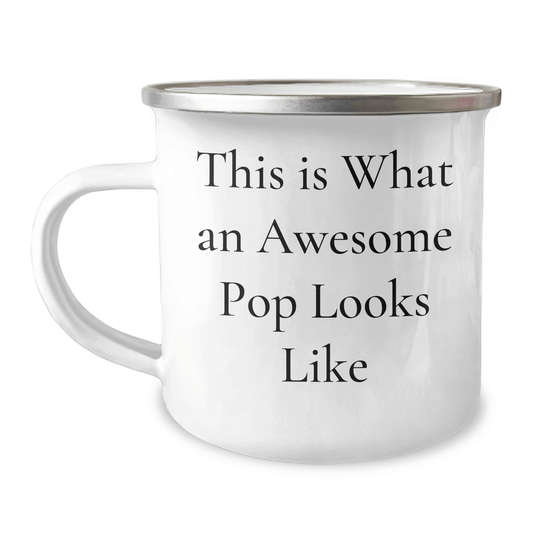 Funny Pop Gifts for Men, This Is What An Awesome Pop Looks Like, 12 oz Camping Mug for Father's Day, Gifts from Friends - The Buy Boom