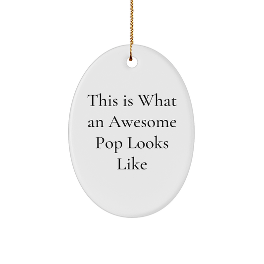 Funny Pop Gifts for Men, Women, Friends, Coworkers, or Family - 'This Is What An Awesome Pop Looks Like' Oval Ornament, White, 3.25 - The Buy Boom