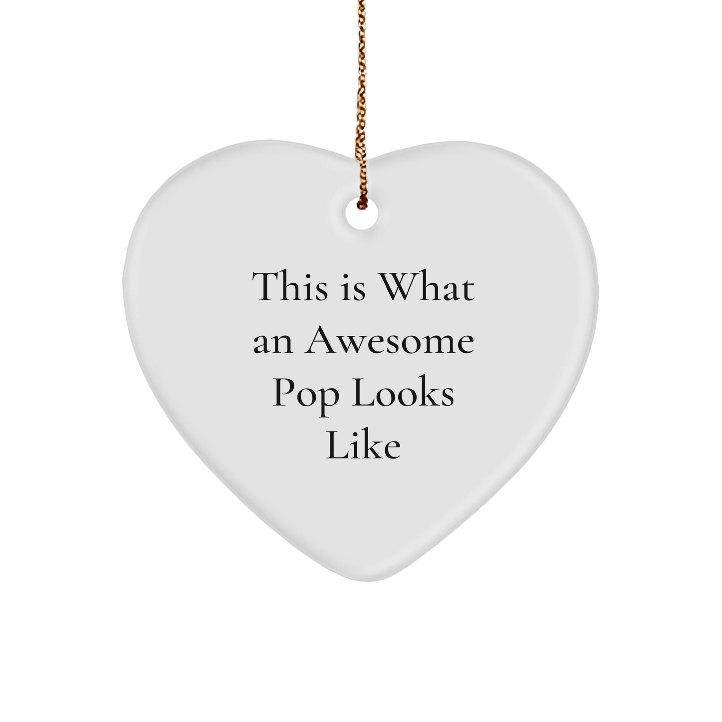 Funny Pop Gifts from Family, Heart Ornament Quote 'This Is What An Awesome Pop Looks Like' for Friends, Women, and Men This Christmas - The Buy Boom