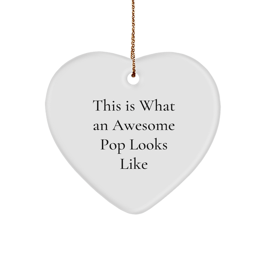 Funny Pop Gifts from Family, Heart Ornament Quote 'This Is What An Awesome Pop Looks Like' for Friends, Women, and Men This Christmas - The Buy Boom