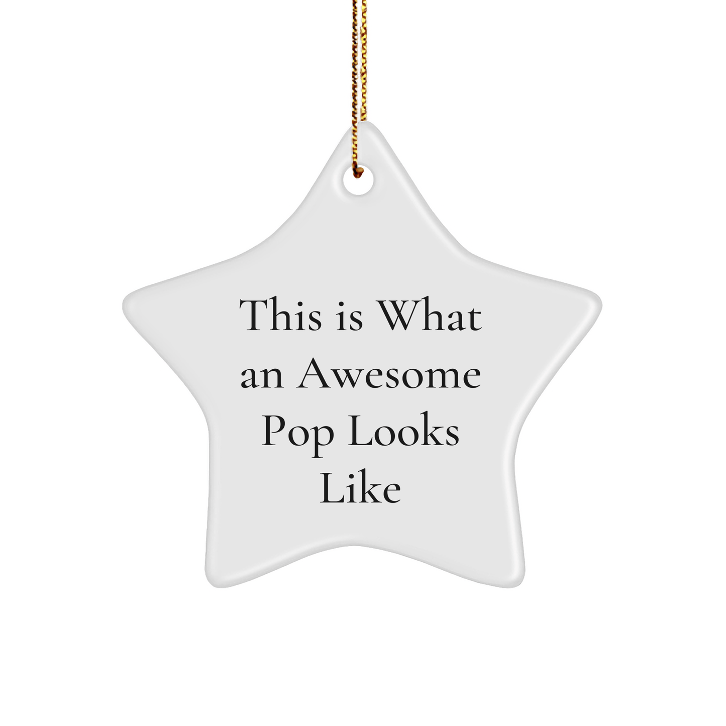 Funny Pop Gifts from Friends and Family, This Is What An Awesome Pop Looks Like Star Ornament, White, 3.25\ - The Buy Boom