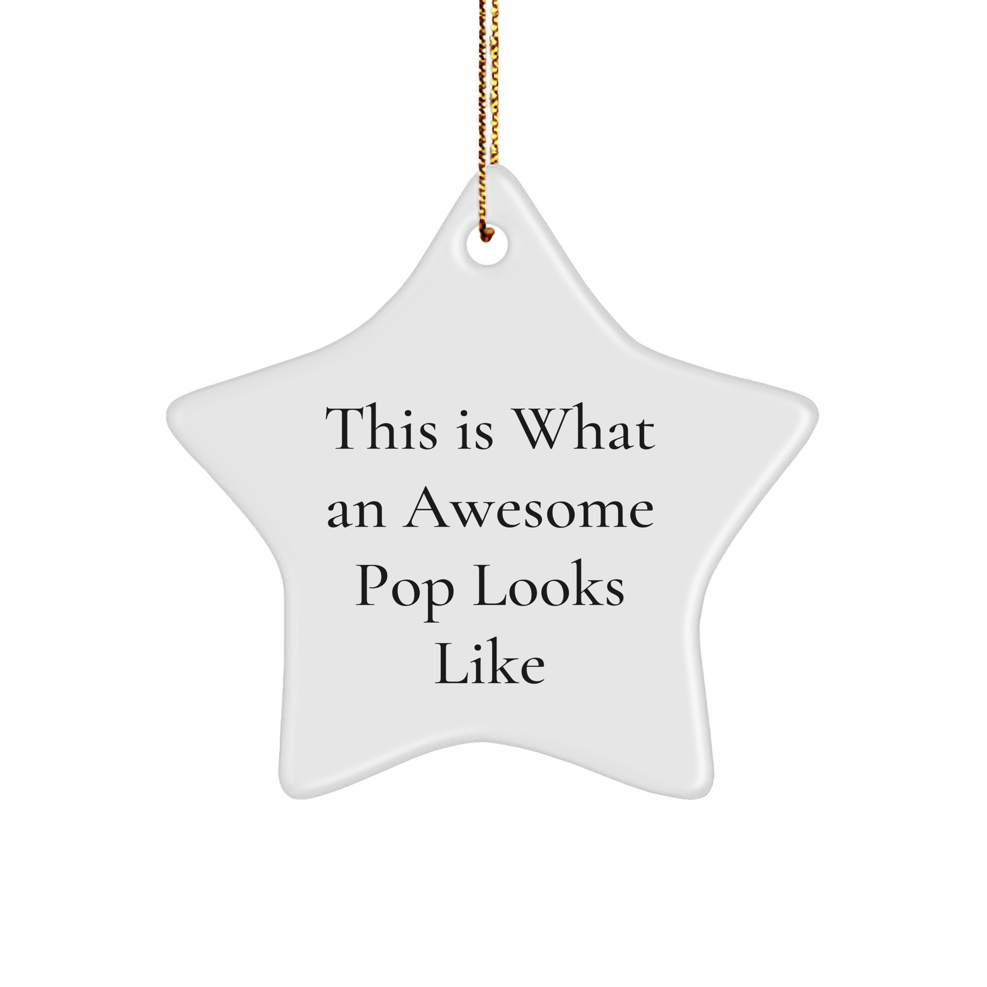 Funny Pop Gifts from Friends and Family, This Is What An Awesome Pop Looks Like Star Ornament, White, 3.25\ - The Buy Boom