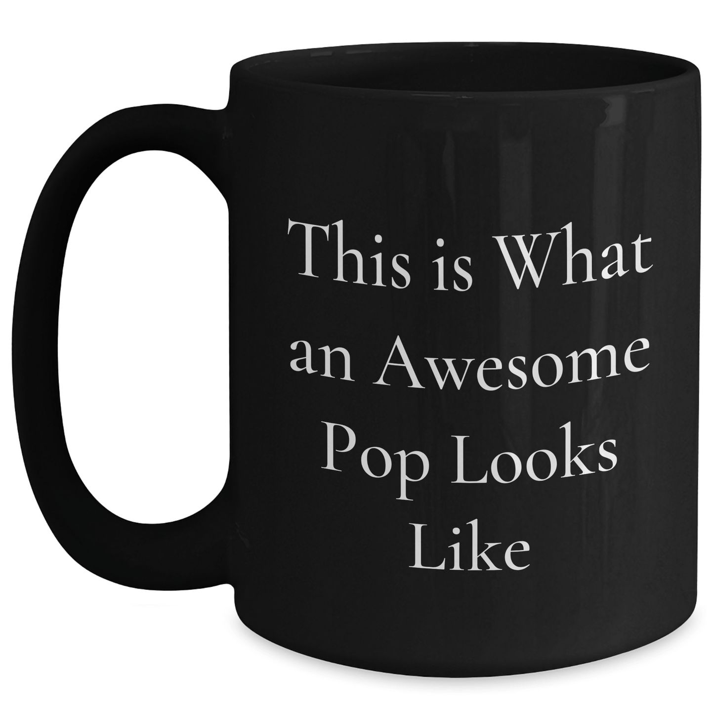 Funny Pop Quotes Black Coffee Mug Gifts from Men to Awesome Pops on Father's Day - The Buy Boom