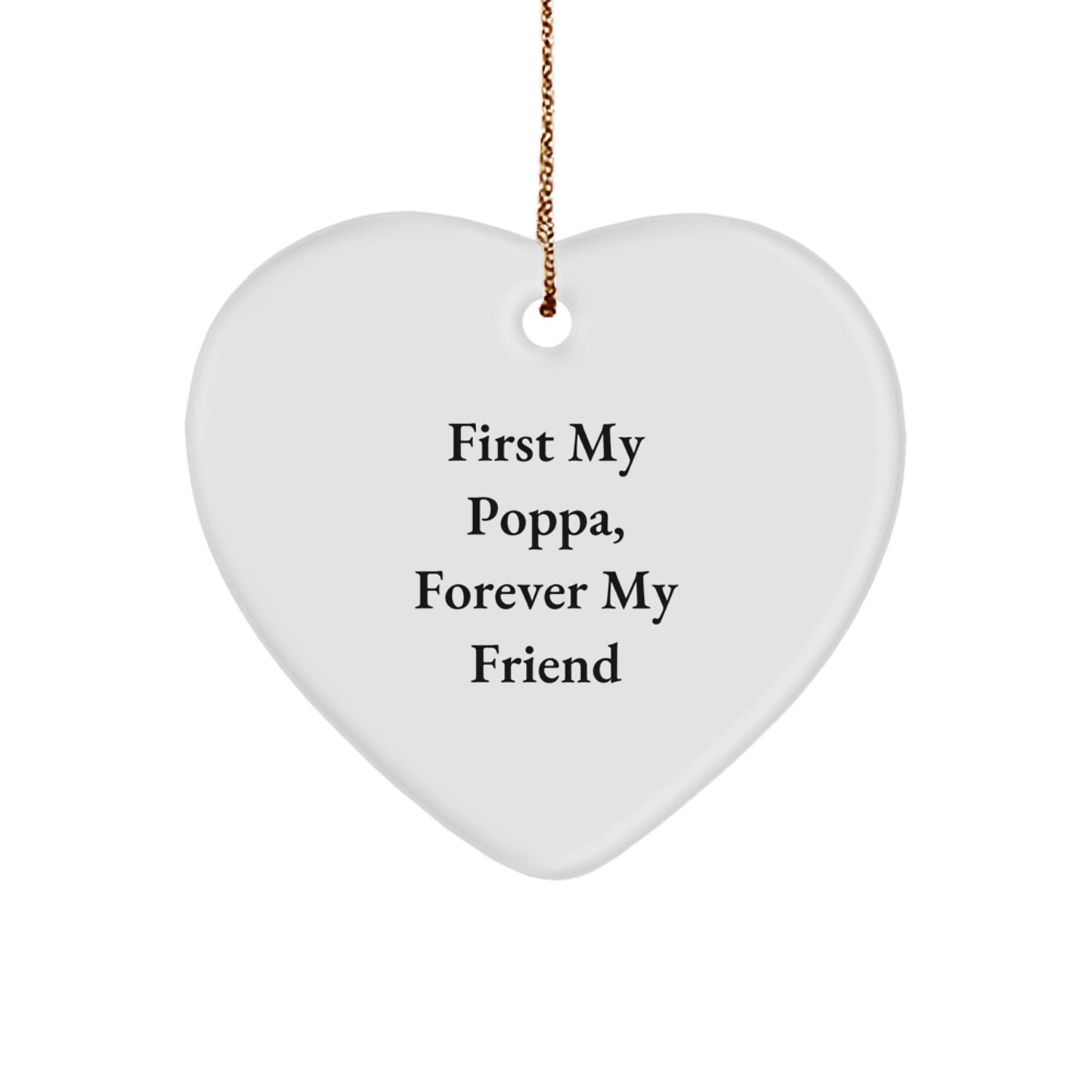 Funny Poppa Gifts from Men, Heart Ornament with Quote First My Poppa, Forever My Friend, Christmas Unique Gifts for Poppa - The Buy Boom