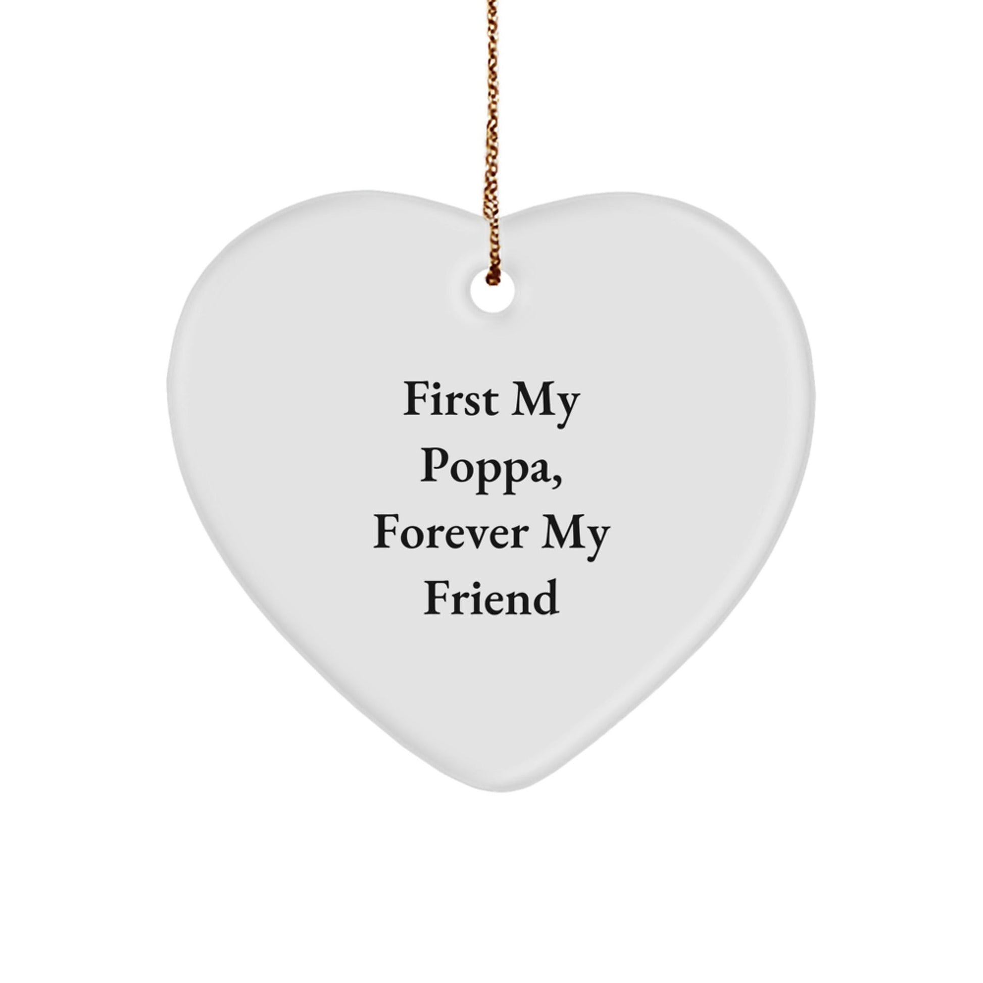 Funny Poppa Gifts from Men, Heart Ornament with Quote First My Poppa, Forever My Friend, Christmas Unique Gifts for Poppa - The Buy Boom