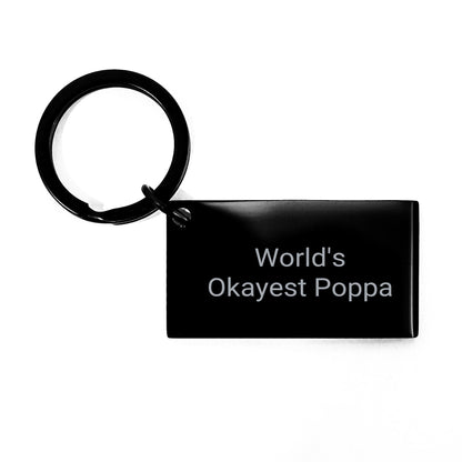 Funny Poppa Gifts, World's Okayest Poppa Keychain, Stainless Steel Black Keychain for Birthday, Gifts from Men, for Poppa - The Buy Boom