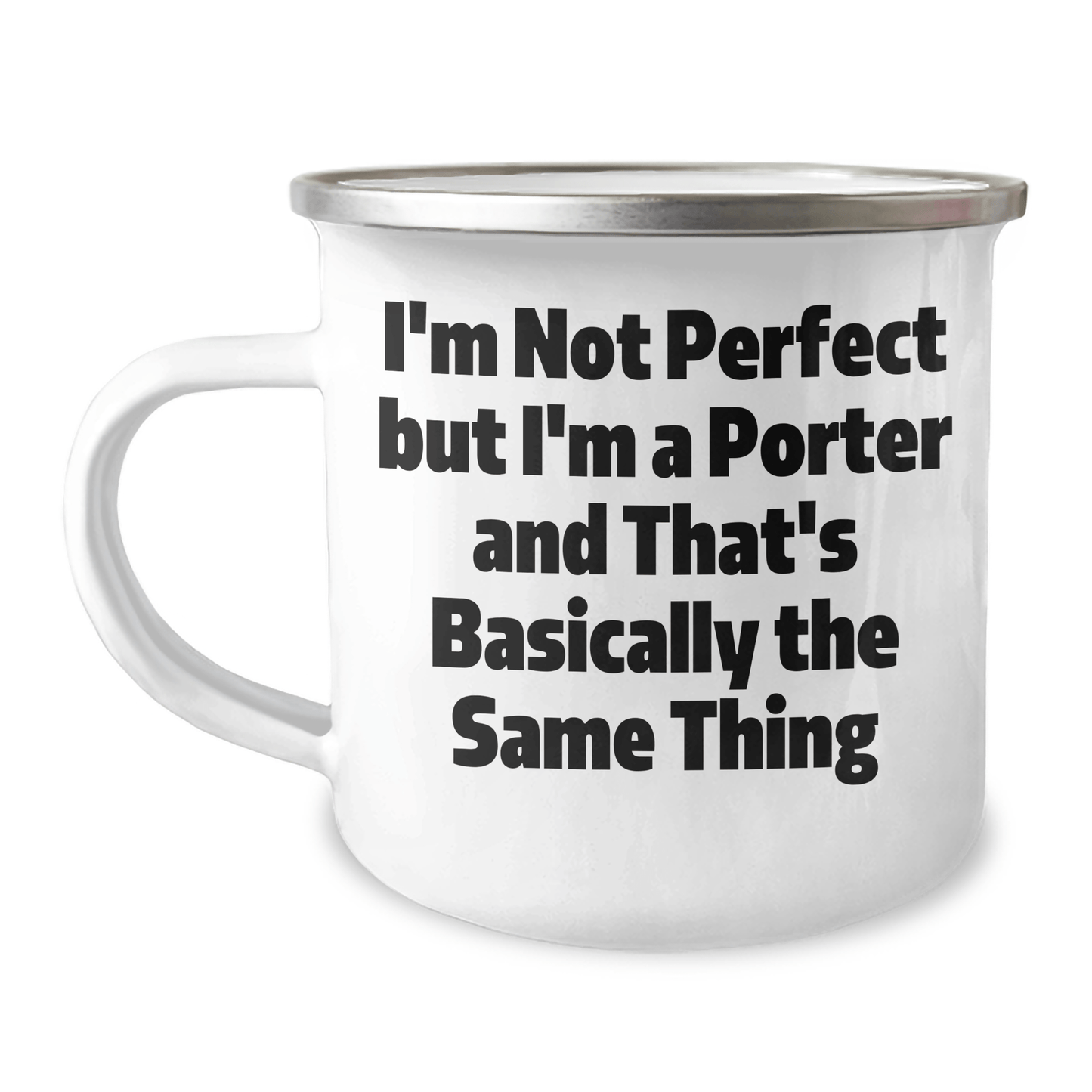 Funny Porter Gifts, I'm Not Perfect But I'm A Porter And That's Basically The Same Thing, Camping Mug for Father's Day, Gifts from Friends and Family - The Buy Boom
