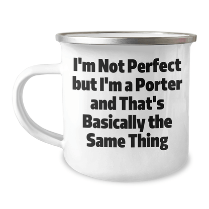 Funny Porter Gifts, I'm Not Perfect But I'm A Porter And That's Basically The Same Thing, Camping Mug for Father's Day, Gifts from Friends and Family - The Buy Boom