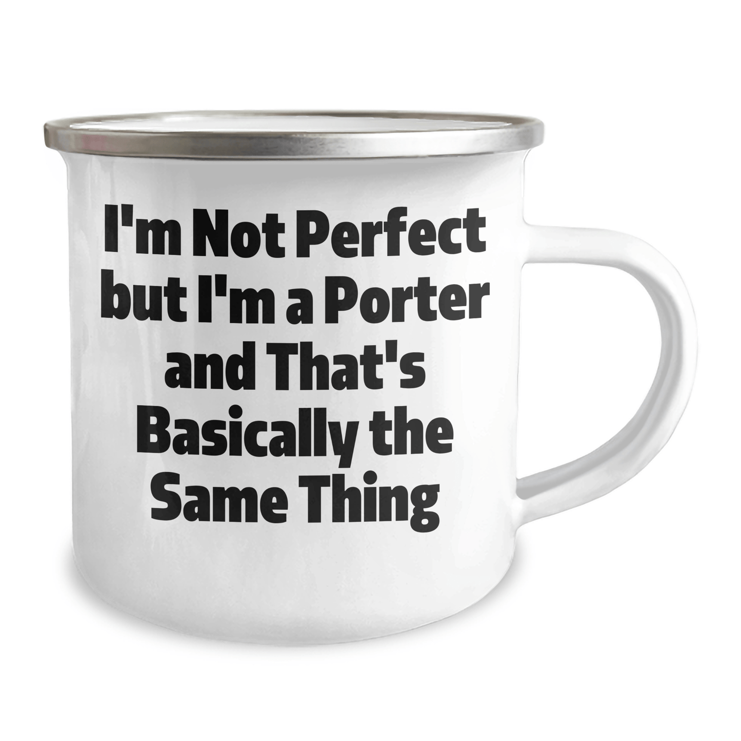 Funny Porter Gifts, I'm Not Perfect But I'm A Porter And That's Basically The Same Thing, Camping Mug for Father's Day, Gifts from Friends and Family - The Buy Boom