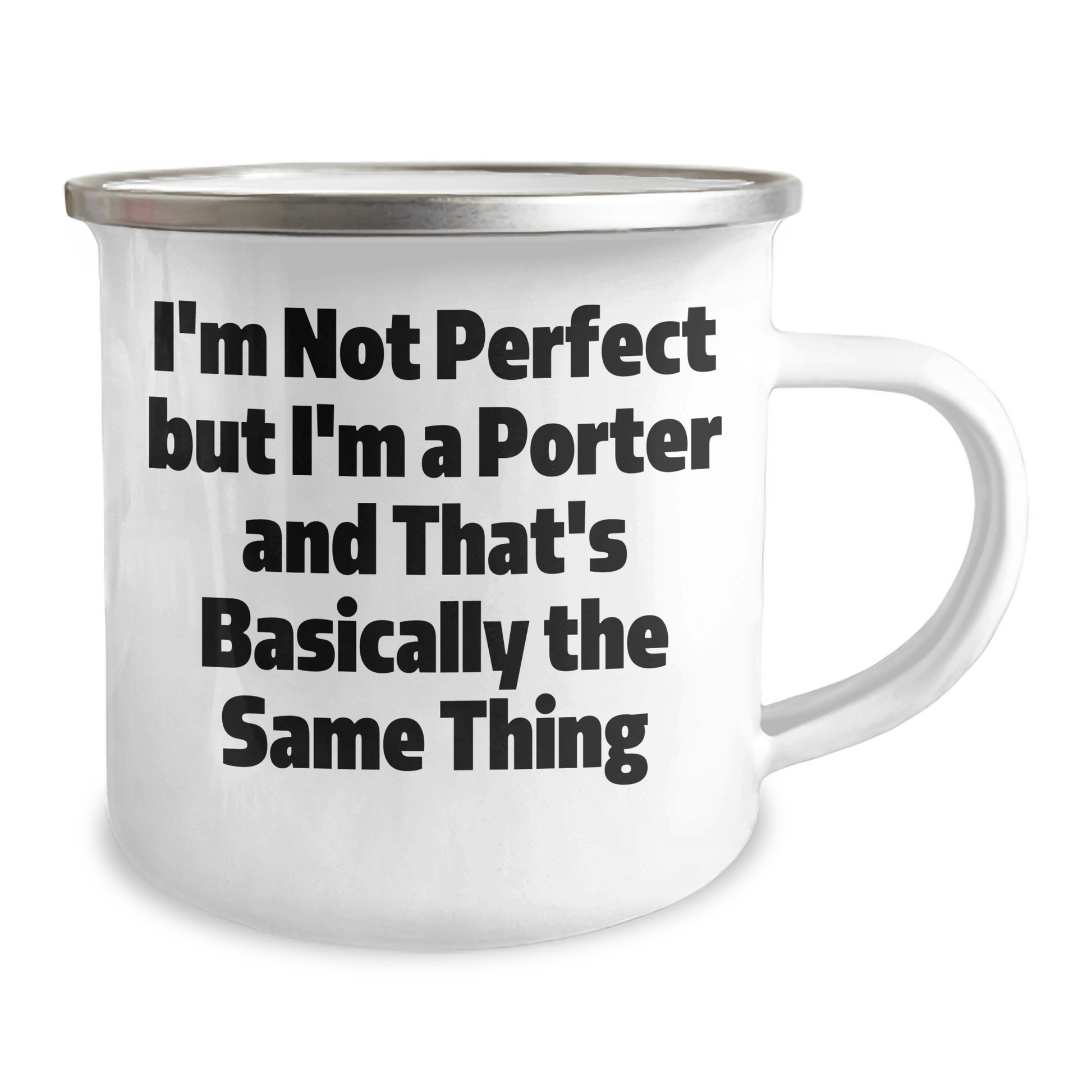 Funny Porter Gifts, I'm Not Perfect But I'm A Porter And That's Basically The Same Thing, Camping Mug for Father's Day, Gifts from Friends and Family - The Buy Boom