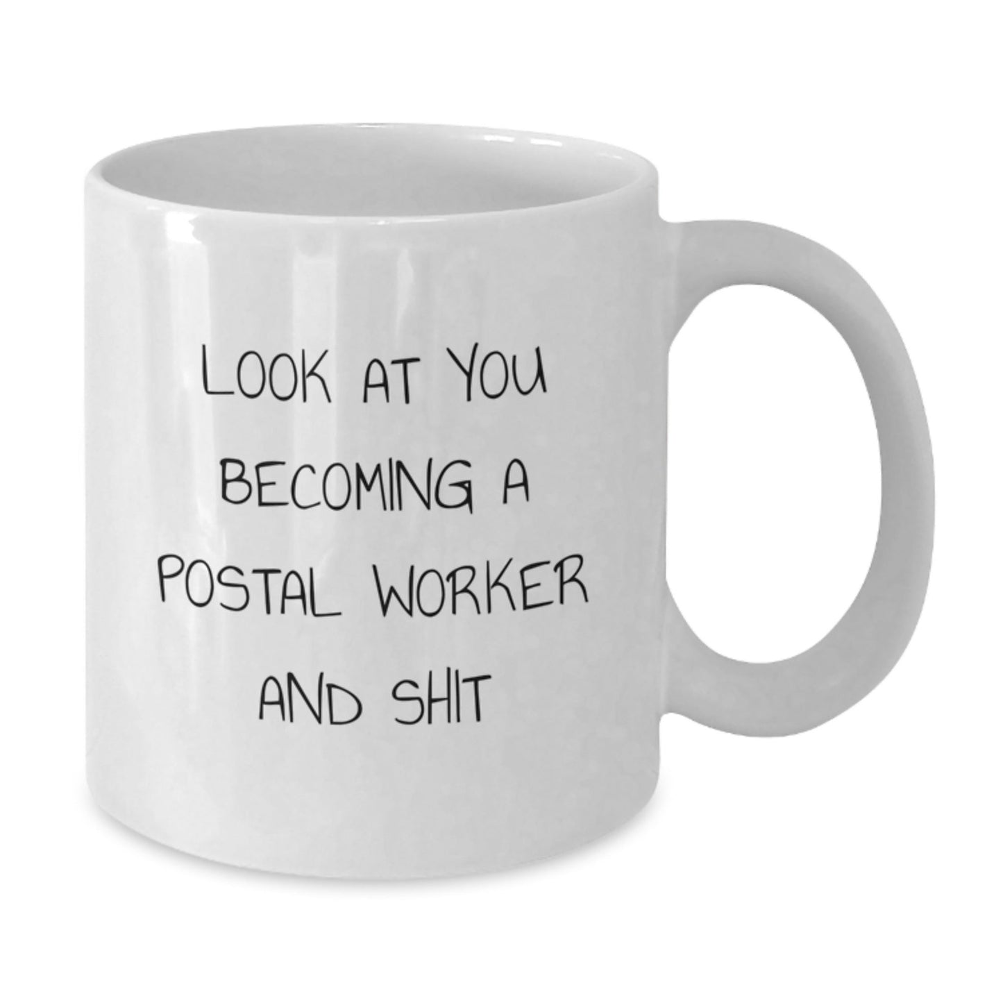 Funny Postal Worker Gifts for Men, Unique White Coffee Mug, Look At You Becoming A Postal Worker And Shit, Christmas Unique Gifts from Family - The Buy Boom