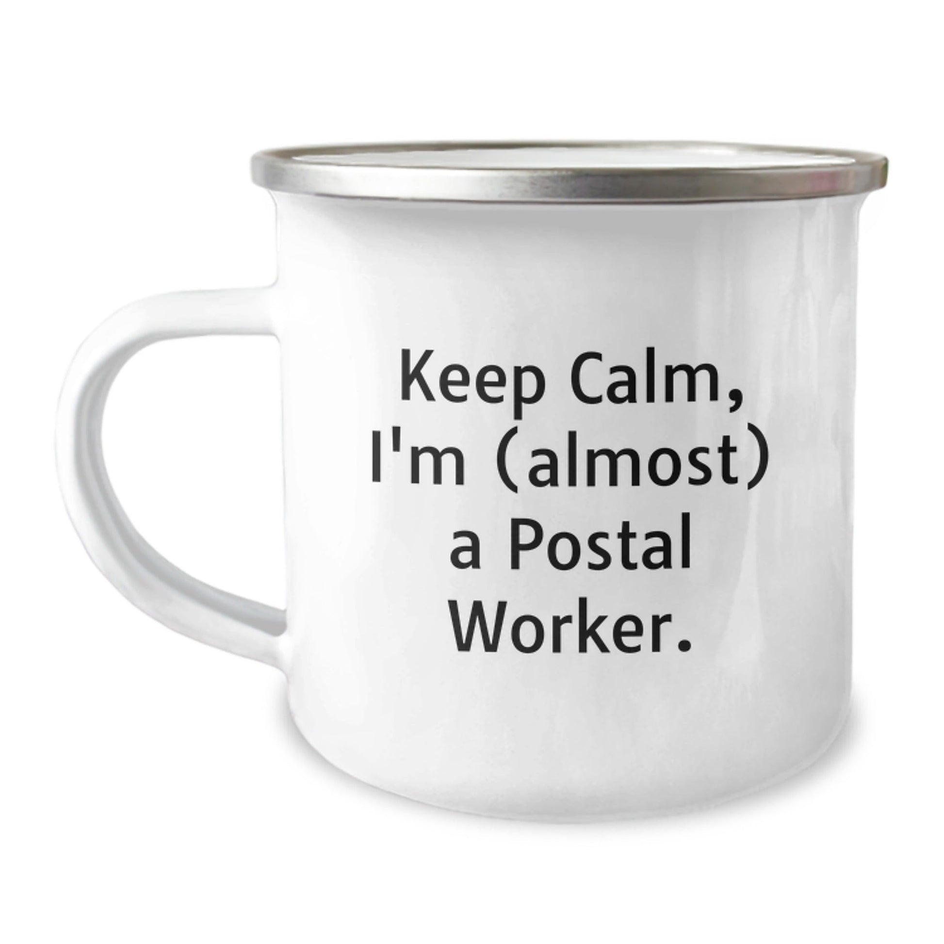Funny Postal Worker Gifts from Friends - Keep Calm, I'm (almost) A Postal Worker. - 12 oz Camping Mug for Graduation - The Buy Boom