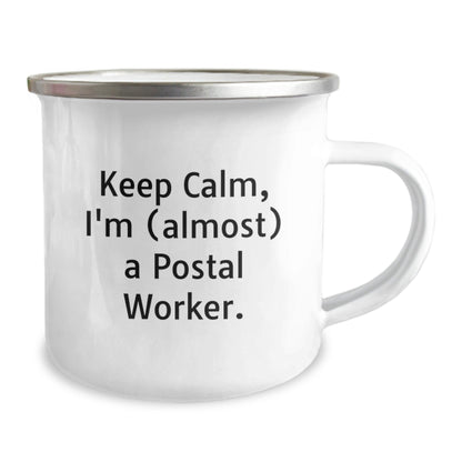 Funny Postal Worker Gifts from Friends - Keep Calm, I'm (almost) A Postal Worker. - 12 oz Camping Mug for Graduation - The Buy Boom