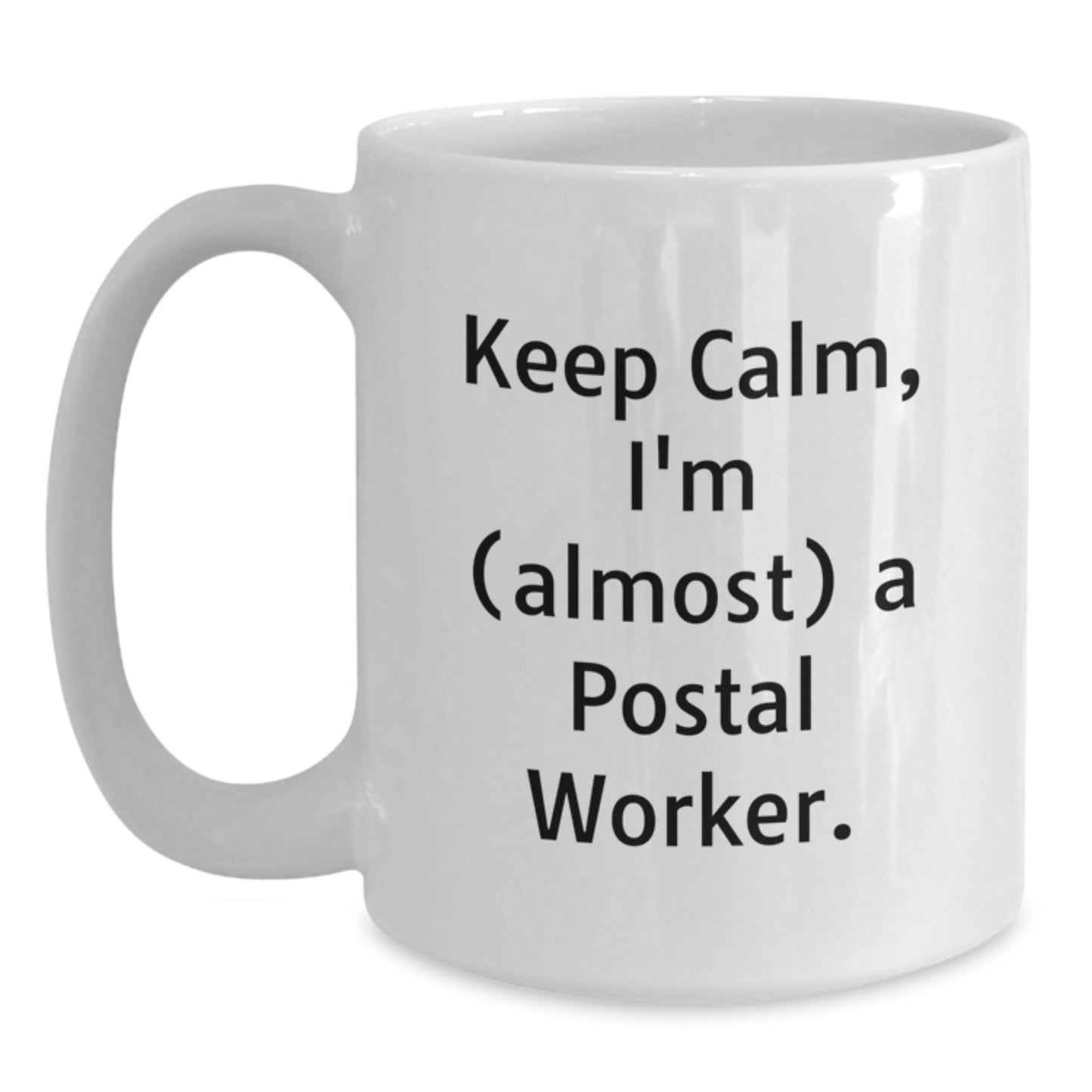 Funny Postal Worker Gifts, Keep Calm White Coffee Mug, Graduation Unique Gifts from Family to Friends - The Buy Boom