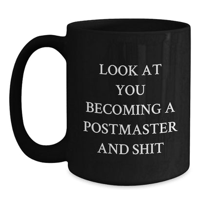 Funny Postmaster Gifts for Men, Black Coffee Mug with Look At You Becoming A Postmaster And Shit Quote, Christmas Unique Gifts from Friends to Family - The Buy Boom