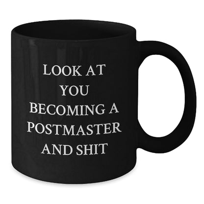 Funny Postmaster Gifts for Men, Black Coffee Mug with Look At You Becoming A Postmaster And Shit Quote, Christmas Unique Gifts from Friends to Family - The Buy Boom