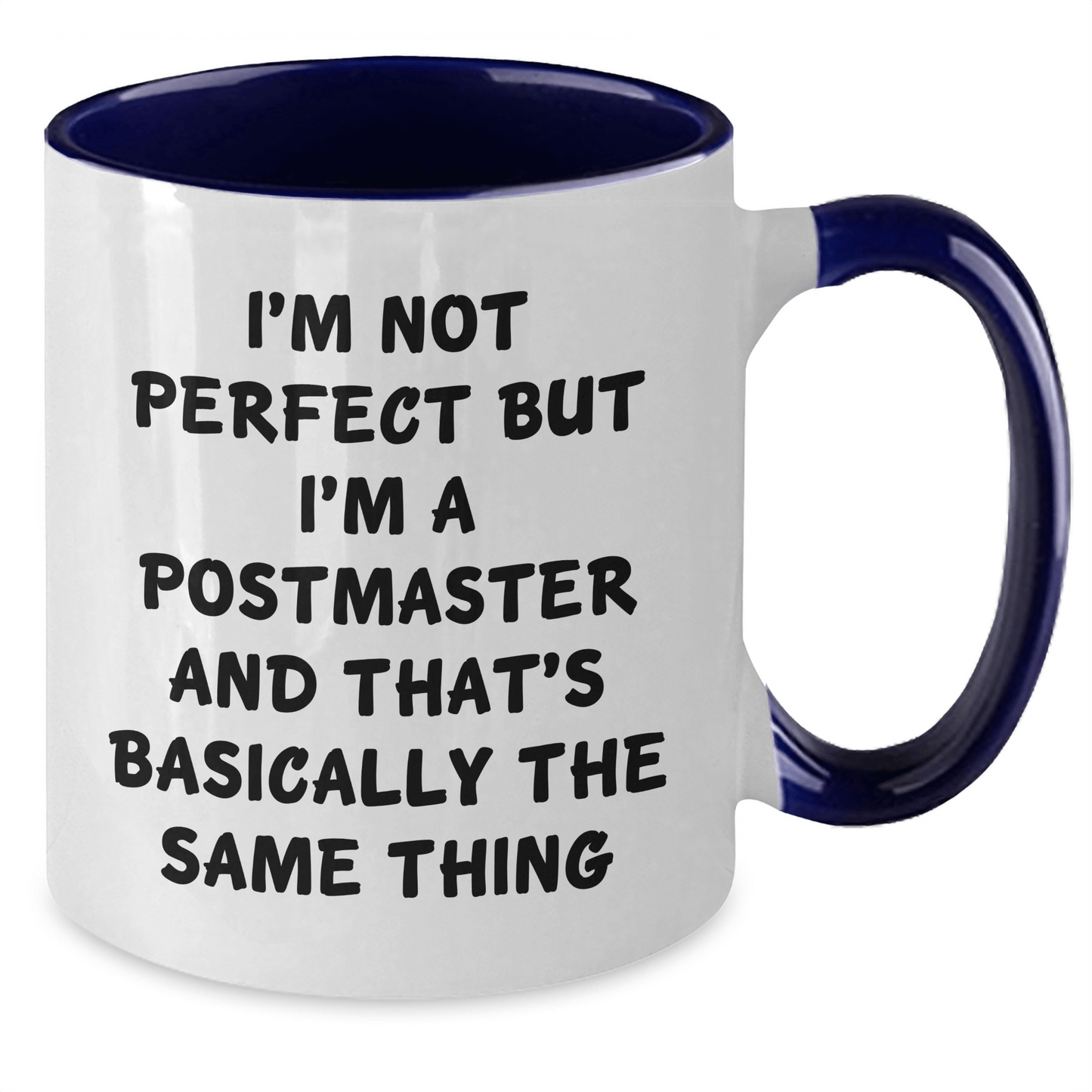 Funny Postmaster Gifts for Men - 'I'm Not Perfect But I'm A Postmaster And That's Basically The Same Thing' Two Tone Coffee Mug, Gifts from Men, Postmaster Unique Gifts - The Buy Boom