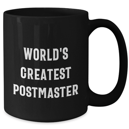Funny Postmaster Gifts from Men to World's Greatest Postmasters on Father's Day, Black Coffee Mug 11oz or 15oz - The Buy Boom
