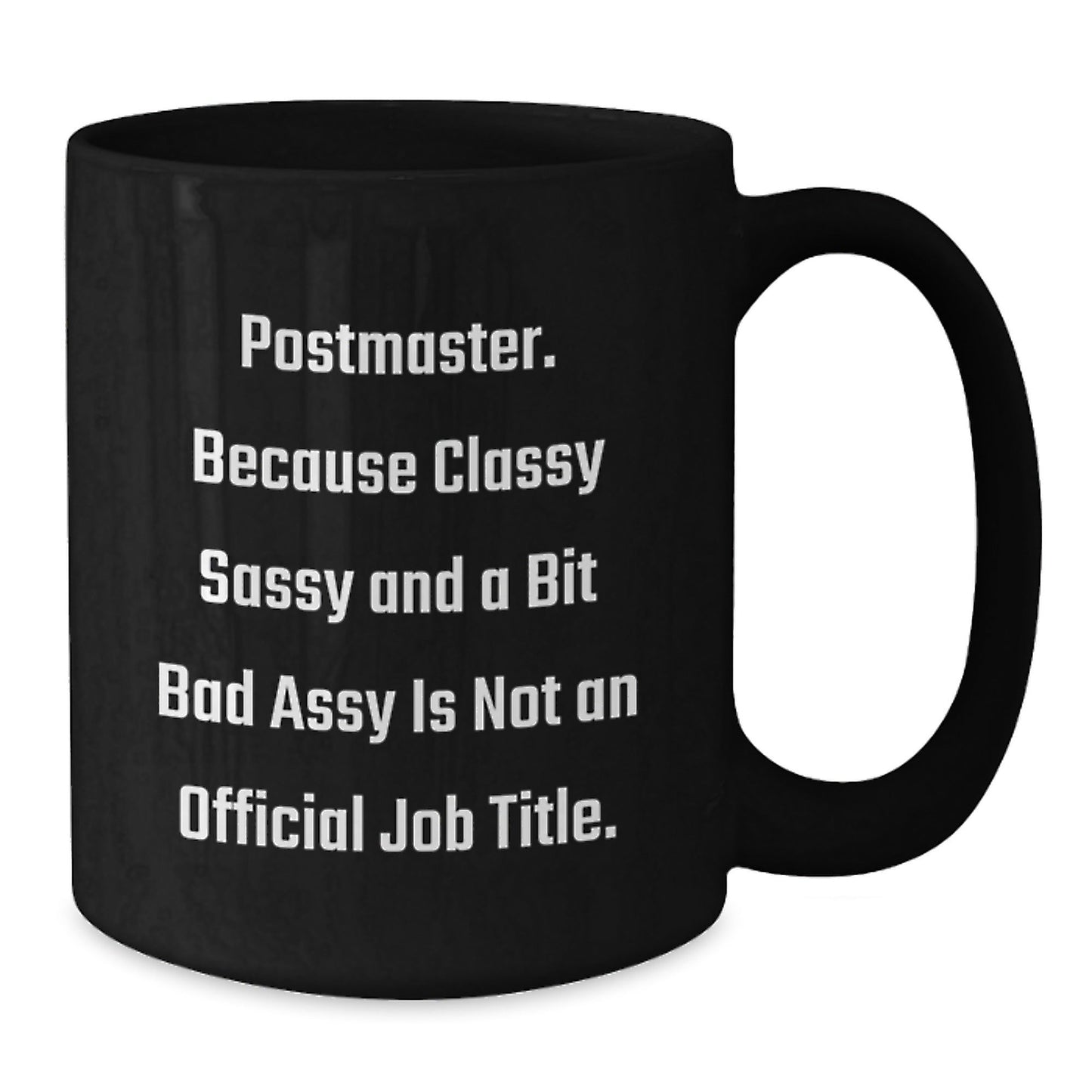 Funny Postmaster Gifts from Men, Women, Friends, or Family for Christmas Unique Gifts - Postmaster, Black Coffee Mug, Sassy Quote - The Buy Boom